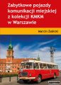 Czytaj więcej: Zabytkowe pojazdy komunikacji miejskiej z kolekcji KMKM w Warszawie